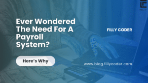 Ever Wondered The Need For A Payroll System?
